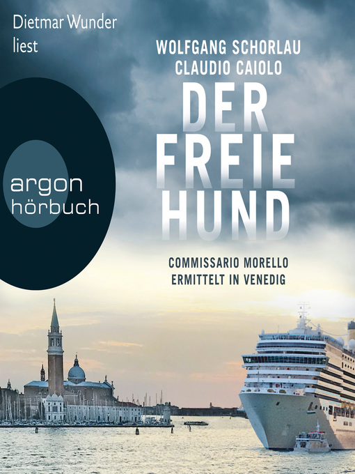 Title details for Der freie Hund--Commissario Morello ermittelt in Venedig by Wolfgang Schorlau - Available